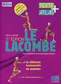 Le Lacombe Precis D Anatomie Et De Physiologie Humaines Textes Atlas Babelio