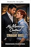 Mein Ehevertrag mit meinem heterosexuellen Chef (Mit Herz ... MM-Romance zum Dahinschmelzen 11)