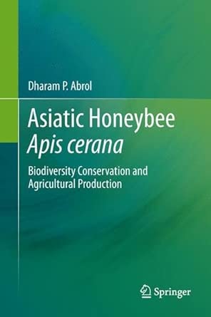 Asiatic Honeybee Apis Cerana: Biodiversity Conservation and Agricultural Production 2013th Edition Asiatic Honeybee Apis Cerana: Biodiversity Conservation and Agricultural Production 2013th Edition book cover