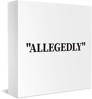 Allegedly Law Office Decor Funny Lawyer Gifts for Women Men Graduation Gift for Law Student Teacher Law School Gifts Legal Wooden Sign Decor for Home Lawyer Office Table Shelf 5 X 5 Inches