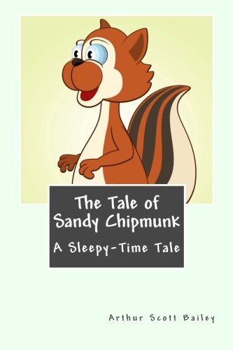 The Tale of Sandy Chipmunk: A Sleepy-Time Tale 1494744082 Book Cover