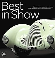Best in Show: Italian Car Masterpieces from the Lopresto Collection 8857226891 Book Cover