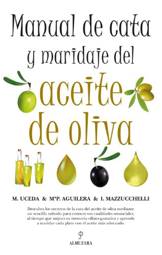 Manual de cata y maridaje del aceite de oliva (Spanish Edition)