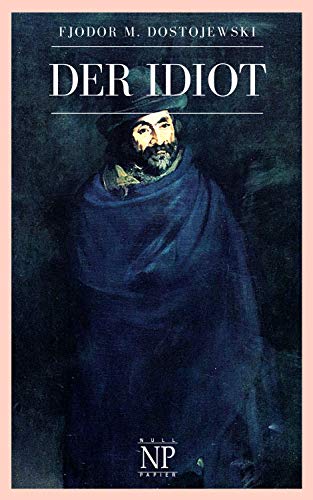 Der Idiot (99 Welt-Klassiker) (German Edition)