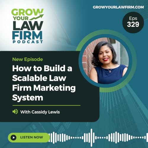 How to Build a Scalable Law Firm Marketing System - with Cassidy Lewis