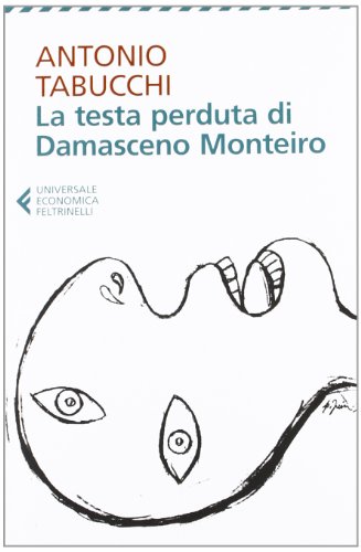 La Testa Perduta DI Damasceno Monteiro - Nuova Ed. 2013