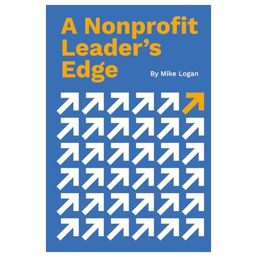 A Nonprofit Leader’s Edge: Proven Strategies to Build, Scale, and Lead High-Impact Organizations