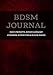 BDSM Journal: Sexy Prompts, BDSM Glossary, Common Acronyms & Blank Pages