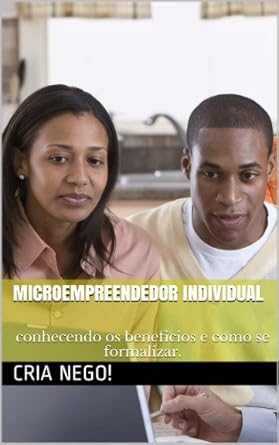 Microempreendedor Individual: conhecendo os beneficios e como se ...