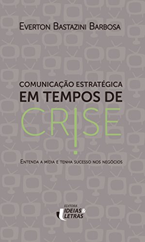 Comunicação estratégica em tempos de crise:
