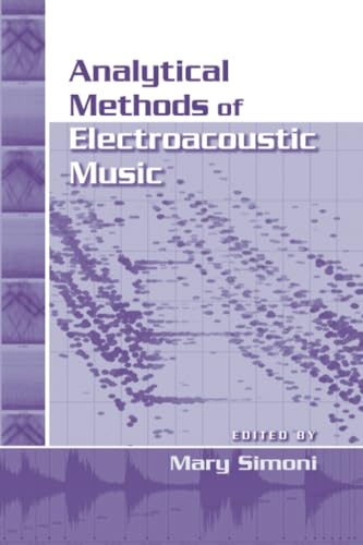 Analytical Methods of Electroacoustic Music : l'ouvrage de référence - 2