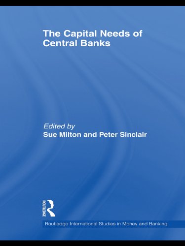 The Capital Needs of Central Banks: 61 (Routledge International Studies in Money and Banking)
