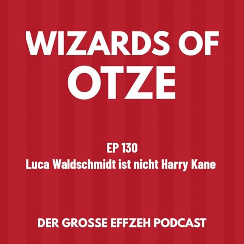 EP 130 | Luca Waldschmidt ist nicht Harry Kane