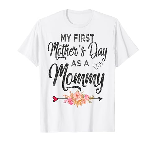 My First Mother's Day as a Mommy Mothers Day 2026 New Mom T-Shirt