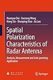 Spatial Polarization Characteristics of Radar Antenna: Analysis, Measurement and Anti-jamming Application