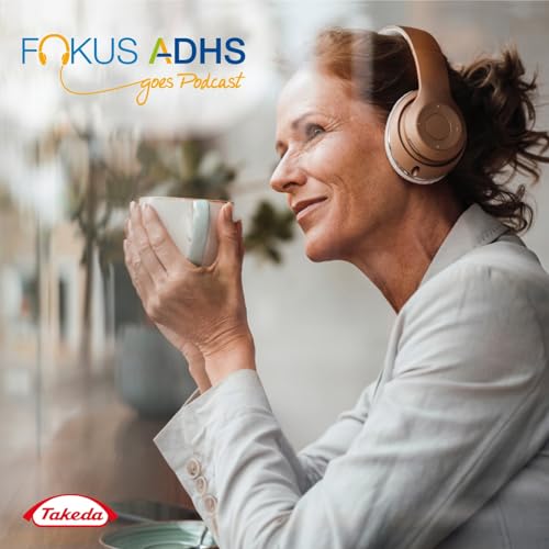 Fokus ADHS goes Podcast Podcast Por Markus Holzapfel Dr. med. Elisabeth Aust-Claus Patricia Herberg arte de portada