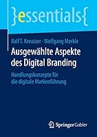 Ausgewahlte Aspekte Des Digital Branding: Handlungskonzepte Fur Die Digitale Markenfuhrung 3658092092 Book Cover