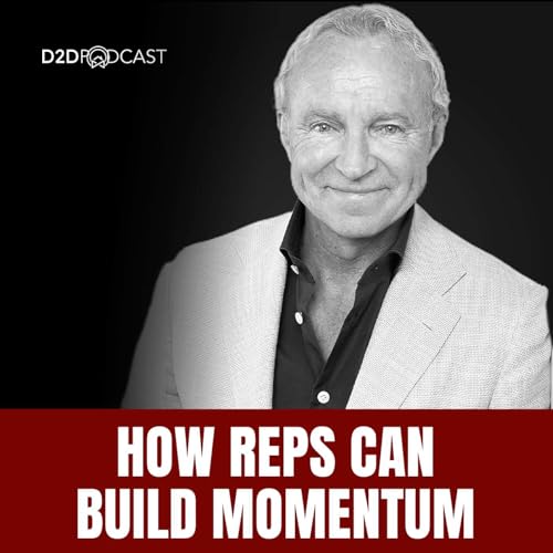485: Tim Mulcahy - How Reps Can Build Momentum and Turn Good Days Into Great Ones | The D2D Podcast - D2DCon Canada Speaker Series cover art