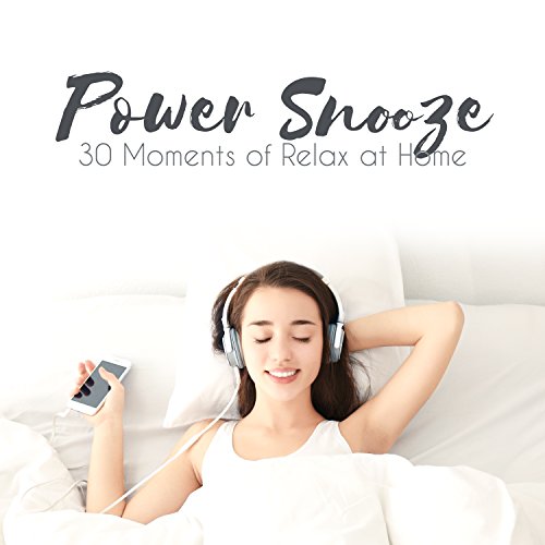 Power Snooze 30 Moments of Relax at Home, Soothe Mind & Body, Calm