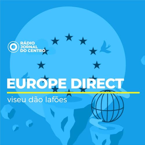 Europe Direct Viseu D&atilde;o Laf&otilde;es Podcast Por Europe Direct Viseu D&atilde;o Laf&otilde;es arte de portada