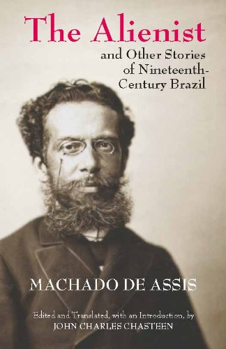 The Alienist and Other Stories of Nineteenth-Century Brazil (Hackett Classics)