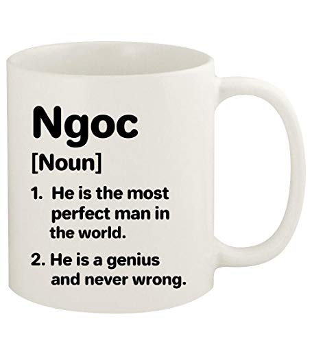 Ngoc Definition The Most Perfect Man - 11oz Ceramic White Coffee Mug