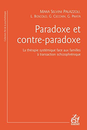 Télécharger Paradoxe et contre-paradoxe : Un nouveau mode thérapeutique face aux familles à transaction schizo Livre PDF Gratuit