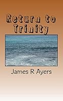 Return to Trinity: The War of the Civil War in Texas 1470072211 Book Cover