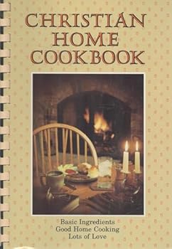 Paperback Christian Home Cookbook: Traditional Family Recipes Book