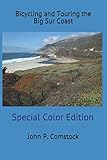 Bicycling and Touring the Big Sur Coast: Special Color Edition