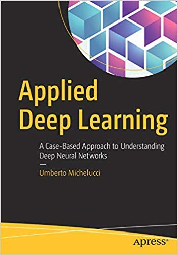 Buy Applied Deep Learning: A Case-Based Approach to Understanding Deep ...