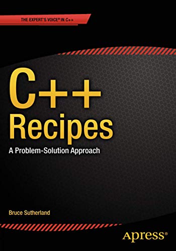 C++ Recipes: A Problem-Solution Approach 1484201582 Book Cover