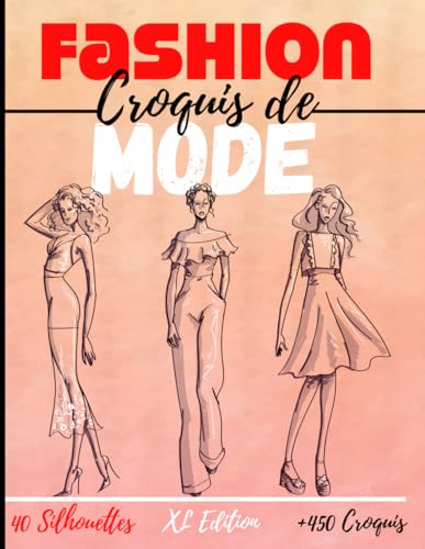 livre Carnet de croquis de mode: + 450 Figures de silhouettes (XL Edition) pour dessiner ses envies de vêtements, idéal pour les créateurs de mode et les ... pages – jeu de 10 silouhettes - 8,5 * 11 in I