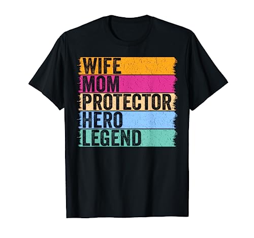 Wife Mom Protector Hero Legend Mothers Day Funny Mother Camiseta