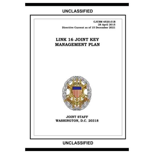 Link 16 Joint Key Management Plan. CJCSM 6520.01B: 2015-04-28 00:00:00