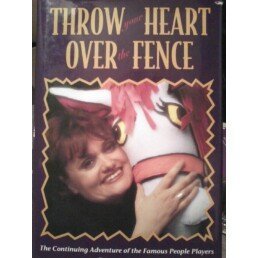 Hardcover Throw Your Heart Over the Fence: The Continuing Adventure of the Famous People Players Book