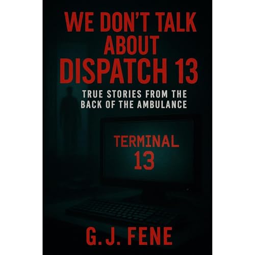 G.J Fene's We Don&amp;rsquo;t Talk About Dispatch 13 episode artwork