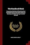  HANDICRAFT BK: Comprising Methods of Teaching Cord and Raffia Construction Work, Weaving, Basketry and Chair Caning in Graded Schools