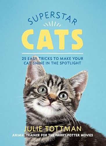 Superstar Cats: 25 Easy Tricks to Make Your Cat Shine