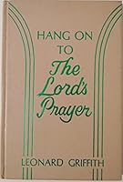Hang on to the Lord's prayer, B0006C9MAQ Book Cover
