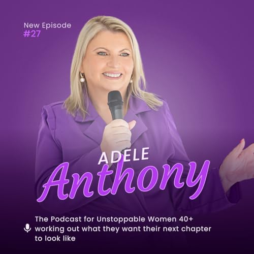 The Adele Anthony Show Podcast: Episode 27