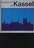 Rendezvous mit Kassel. Deutsch und englisch 3798204292 Book Cover