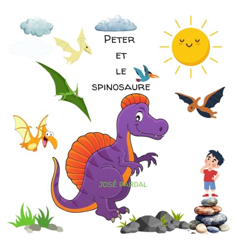 PETER ET LE SPINOSAURE: JOSE PARDAL (French Edition)