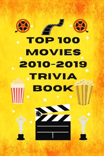 Top 100 Movies 2010-2019 Trivia Book (Top 100 Movie Trivia Books) image 2