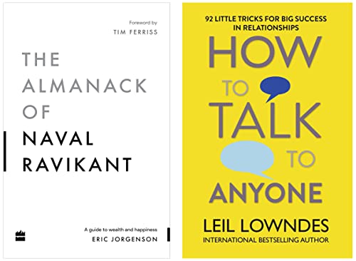 The Almanack Of Naval Ravikant: A Guide to Wealth and Happiness & How to Talk to Anyone: 92 Little Tricks for Big Success in Relationships