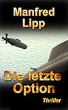 Die letzte Option - Manfred Lipp 