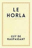 LE HORLA: "Au-Delà du Réel" - Herausgeber: AK. PUBLISHING GROUP GUY DE MAUPASSANT 
