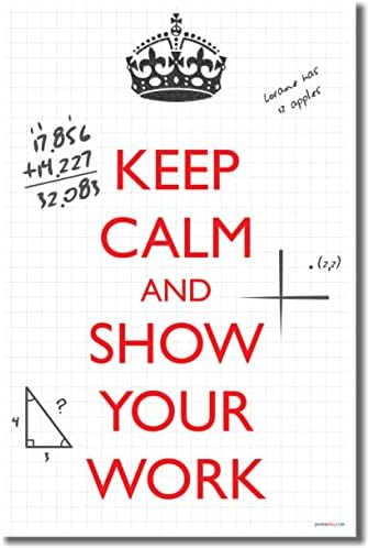 Keep Calm and Show Your Work - NEW Classroom Math Poster