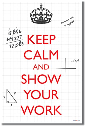 Keep Calm and Show Your Work - NEW Classroom Math Poster