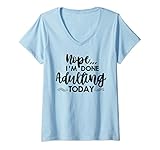 Womens Nope, I'm Done Adulting Today! Funny V-Neck T-Shirt